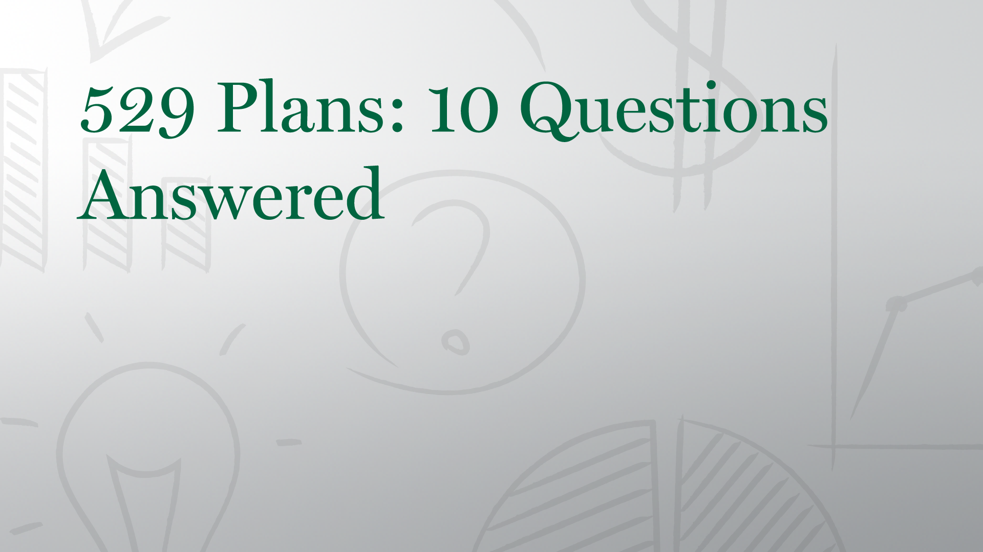 529 Plans: 10 Questions Answered