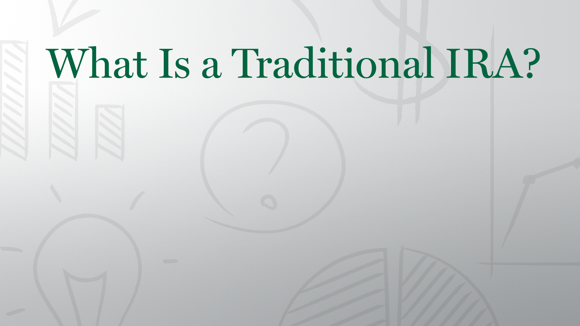 What Is a Traditional IRA?