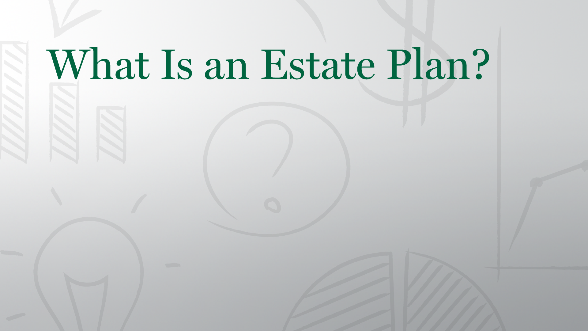 What Is an Estate Plan?